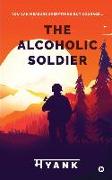 The Alcoholic Soldier: You Can Measure Everything But Courage