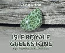 Isle Royale Greenstone: Exploring Michigan's State Gemstone