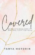 Covered: My Breast Cancer Story and Practical Insight for Yours