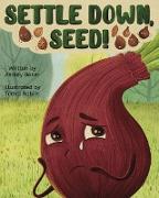 Settle Down, Seed!