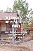THE BACKYARD HOMESTEADER BIBLE