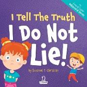 I Tell The Truth. I Do Not Lie!