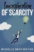imagination of scarcity