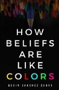 how beliefs are like colors