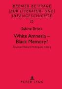 White Amnesia - Black Memory?