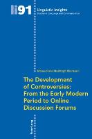 The Development of Controversies: From the Early Modern Period to Online Discussion Forums