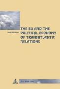 The EU and the Political Economy of Transatlantic Relations