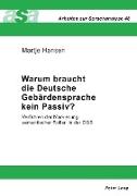 Warum braucht die Deutsche Gebärdensprache kein Passiv?