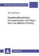 Gesellschaftsrechtliche Voraussetzungen und Folgen einer due-diligence Prüfung