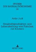 Haushaltsproduktion und Lebenshaltung von Familien mit Kindern