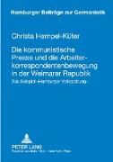 Die kommunistische Presse und die Arbeiterkorrespondentenbewegung in der Weimarer Republik