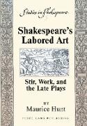 Shakespeare's Labored Art