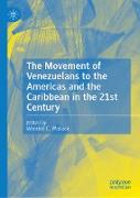 The Movement of Venezuelans to the Americas and the Caribbean in the 21st Century