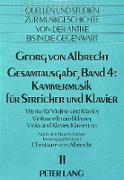 Georg von Albrecht- Gesamtausgabe, Band 4: Kammermusik für Streicher und Klavier