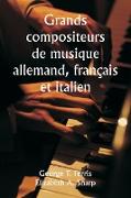 Grands compositeurs de musique allemand, français et italien