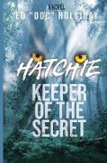 HATCHIE- KEEPER OF THE SECRET