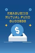 Measuring Mutual Fund Success