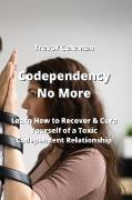 Codependency No More