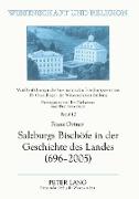 Salzburgs Bischöfe in der Geschichte des Landes (696-2005)