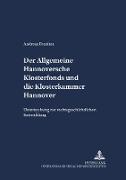 Der Allgemeine Hannoversche Klosterfonds und die Klosterkammer Hannover