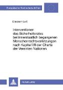 Interventionen des Sicherheitsrates bei innerstaatlich begangenen Menschenrechtsverletzungen nach Kapitel VII der Charta der Vereinten Nationen