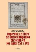 Imprenta y cultura de interés hispánico en Sicilia en los siglos XVI y XVII