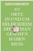 111 Orte in und um Hildesheim, die man gesehen haben muss