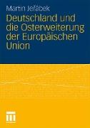Deutschland und die Osterweiterung der Europäischen Union
