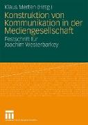 Konstruktion von Kommunikation in der Mediengesellschaft