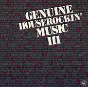 GENUINE HOUSEROCKIN' MUSIC VOL