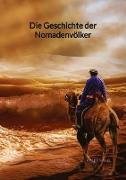 Die Geschichte der Nomadenvölker