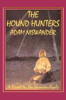 The Hound Hunters: A Southwestern Supernatural Thriller (a Novel in the Shaman Cycle)