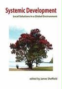 Systemic Development: Local Solutions in a Global Environment