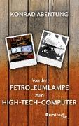 Von der Petroleumlampe zum High-Tech-Computer