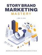 StoryBrand Marketing Mastery