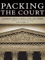 Packing the Court: The Rise of Judicial Power and the Coming Crisis of the Supreme Court