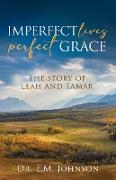 Imperfect Lives, Perfect Grace