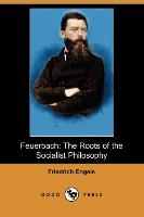 Feuerbach: The Roots of the Socialist Philosophy (Dodo Press)