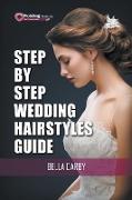 Step by Step Wedding Hairstyles Guide