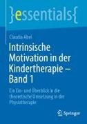 Intrinsische Motivation in der Kindertherapie - Band 1