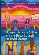 Women¿s Activism Online and the Global Struggle for Social Change