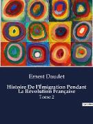 Histoire De l'Émigration Pendant La Révolution Française