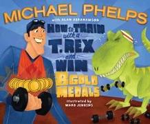 How to Train with a T. Rex and Win 8 Gold Medals