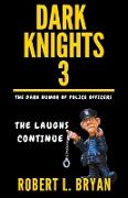 DARK KNIGHTS, The Dark Humor of Police Officers