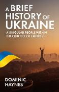 A Brief History of Ukraine