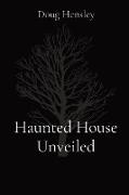 Haunted House Unveiled