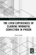 The Lived Experiences of Claiming Wrongful Conviction in Prison