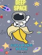 DEEP SPACE Coloring book for kids. A children's coloring book