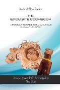 The Exquisite Cookbook - Important Recipes for a Luxurious Culinary Journey: Discover a gourmet diet for discerning palates. Third Edition