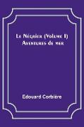 Le Négrier (Volume I), Aventures de mer